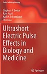 Ultrashort Electric Pulse Effects in Biology and Medicine by Stephen J. Beebe (Author), Ravi Joshi (Author), Karl Schoenbach (Author), and Shu Xiao (Author)