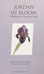 Jordan in Bloom: Wildflowers of the Holy Land by Dasha Formicheva and Lytton John Musselman