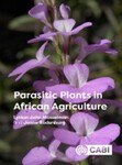 Parasitic Plants in African Agriculture by Lytton John Musselman and Jonne Rodenburg