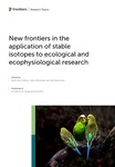 New Frontiers in the Application of Stable Isotopes to Ecological and Ecophysiological Research by Keith Alan Hobson (Editor), John P. Whiteman (Editor), and Seth Newsome (Editor)