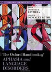 The Oxford Handbook of Aphasia and Language Disorders by Anastasia M. Raymer (Editor) and Leslie J. Gonzalez Rothi (Editor)