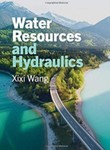 Water Resources and Hydraulics by Xixi Wang