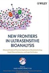 New Frontiers in Ultrasensitive Bioanalysis: Advanced Analytical Chemistry Applications in Nanobiotechnology, Single Molecule Detection, and Single Cell Analysis by Xiao-Hong Nancy Xu