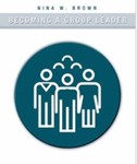 Becoming a Group Leader by Nina W. Brown