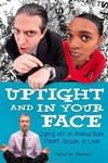 Uptight and in Your Face: Coping with an Anxious Boss, Parent, Spouse, or Lover by Nina W. Brown