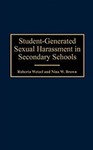Student-Generated Sexual Harassment in Secondary Schools by Roberta Wetzel and Nina W. Brown