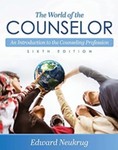 The World of the Counselor: An Introduction to the Counseling Profession (6th Edition) by Edward S. Neukrug