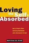 Loving the Self-Absorbed: How to Create a More Satisfying Relationship with a Narcissistic Partner