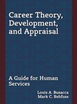 Career Theory, Development, and Appraisal: A Guide for Human Services