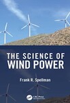 The Science of Wind Power by Frank R. Spellman