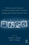 Parents and Children Communicating with Society: Managing Relationships Outside of Home by Thomas J. Socha (Editor) and Glen H. Stamp (Editor)