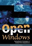Open Windows: Remediation Strategies in Global Film Adaptations by Kyle Nicholas (Editor) and Jørgen Rober Christensen (Editor)