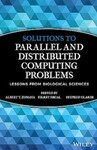 Solutions to Parallel and Distributed Computing Problems: Lessons from Biological Sciences by Albert Y. Zomaya (Editor), Fikret Ercal (Editor), and Stephan Olariu (Editor)