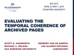 Evaluating the Temporal Coherence of Archived Pages by Scott G. Ainsworth, Michael L. Nelson, and Herbert Van de Sompel