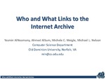 Who and What Links to the Internet Archive by Yasmin AlNoamany, Ahmed Alsum, Michele C. Weigle, and Michael L. Nelson