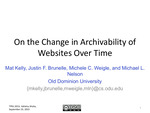 On the Change in Archivability of Websites Over Time by Mat Kelly, Justin F. Brunelle, Michele C. Weigle, and Michael L. Nelson