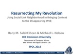Resurrecting My Revolution: Using Social Link Neighborhood in Bringing Context to the Disappearing Web by Hany M. SalahEldeen and Michael L. Nelson