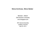 More Archives, More Better by Michael L. Nelson