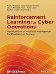 Reinforcement Learning for Cyber Operations: Applications of Artificial Intelligence for Penetration by Abdul Rahman, Christopher Redino, Dhruv Nandakumar, Tyler Cody, Sachhin Shetty, and Dan Radke