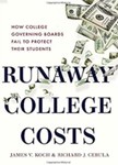 Runaway College Costs: How College Governing Boards Fail to Protect Their Students by James V. Koch and Richard J. Cebula
