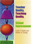 Teacher Quality, Teaching Quality, and School Improvement by Leslie S. Kaplan and William A. Owings