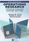 Operations Research: A Practical Introduction by Michael Carter, Camille C. Price, and Ghaith Rabadi