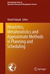 Heuristics, Metaheuristics and Approximate Methods in Planning and Scheduling by Ghaith Rabadi (Editor)