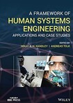 A Framework of Human Systems Engineering by Holly A. H. Handley (Editor) and Andreas Tolk (Editor)