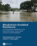 Blockchain-Enabled Resilience: An Integrated Approach for Disaster Supply Chain and Logistics Management by Polinpapilinho F. Katina and Adrian Gheorghe