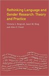 Rethinking Language and Gender Research: Theory and Practice