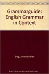 GrammarGuide: English Grammar in Context by Janet Mueller Bing