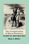 The Feminization of Quest-Romance: Radical Departures by Dana Heller