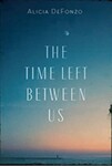 The Time Left Between Us by Alicia DeFonzo