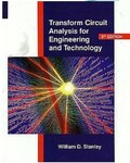 Transform Circuit Analysis for Engineering and Technology by William D. Stanley
