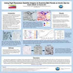 Examining Arctic Melt Pond Dynamics via High Resolution Satellite Imagery by Austin Abbott and Victoria Hill