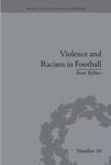 Violence and Racism in Football Politics and Cultural Conflict in British Society, 1968-1998