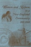 Women and Reform in a New England Community, 1815-1860 by Carolyn J. Lawes