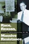 Race, Reason, and Massive Resistance: The Diary of David J. Mays, 1954-1959 by James R. Sweeney (Editor)