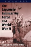 The Japanese Submarine Force and World War II by Carl Boyd and Akihiko Yoshida