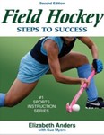 Field Hockey: Steps to Success by Elizabeth Anders and Susan Myers