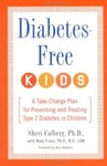 Diabetes-Free Kids: A Take-Charge Plan for Preventing and Treating Type-2 Diabetes in Children by Sheri R. Colberg and Mary Friesz