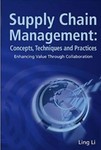 Supply Chain Management: Concepts, Techniques And Practices: Enhancing The Value Through Collaboration by Ling Li