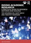 Doing Academic Research: A Practical Guide to Research Methods and Analysis (Second Edition) by Ted Gournelos, Gary Beck, and Timothy Hackman