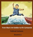 From Mao's Art Soldier to Xi’s Cartoonist: Political Cartoons by Shaomin Li