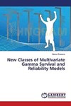 New Classes of Multivariate Gamma Survival and Reliability Models by Norou Diawara
