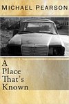 A Place That's Known: Essays by Michael Pearson
