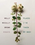 Places I've Taken My Body: Essays