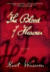 The Blood of Heaven by Kent Wascom