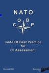 NATO Code of Best Practice for C2 Assessment by Dave Alberts, Tim Bailey, Paul Choinard, Andreas Tolk, Gary Wheatley, and John Wilder