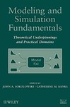 Modeling and Simulation Fundamentals: Theoretical Underpinnings and Practical Domains by Catherine M. Banks and John A. Sokolowski